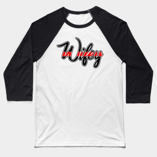 WIFEY Baseball T-Shirt